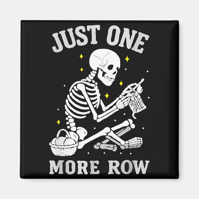 Skeleton Crochet Crafter Tee Just One More Row  Magnet (Front)