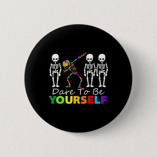 Skeleton Dabbing Dare To Be Yourself Fun Autism  6 Cm Round Badge