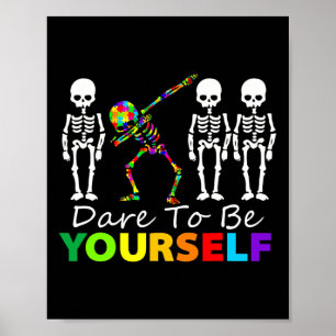 Skeleton Dabbing Dare To Be Yourself Fun Autism  Poster