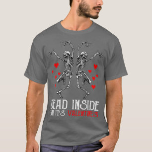 Skeleton Dancing Dance Lover Dead Inside But It's  T-Shirt