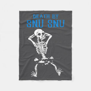 Skeleton Death By Snu Snu Broken Legs Funny Quote  Fleece Blanket