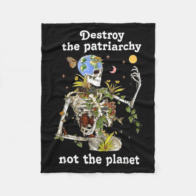Skeleton Destroy The Patriarchy Not The Planet Fleece Blanket (Front)