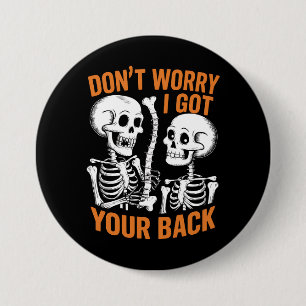 Skeleton Don't Worry I Got Your Back Halloween  7.5 Cm Round Badge