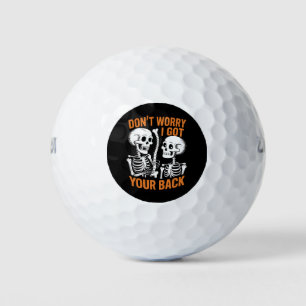 Skeleton Don't Worry I Got Your Back Halloween  Golf Balls