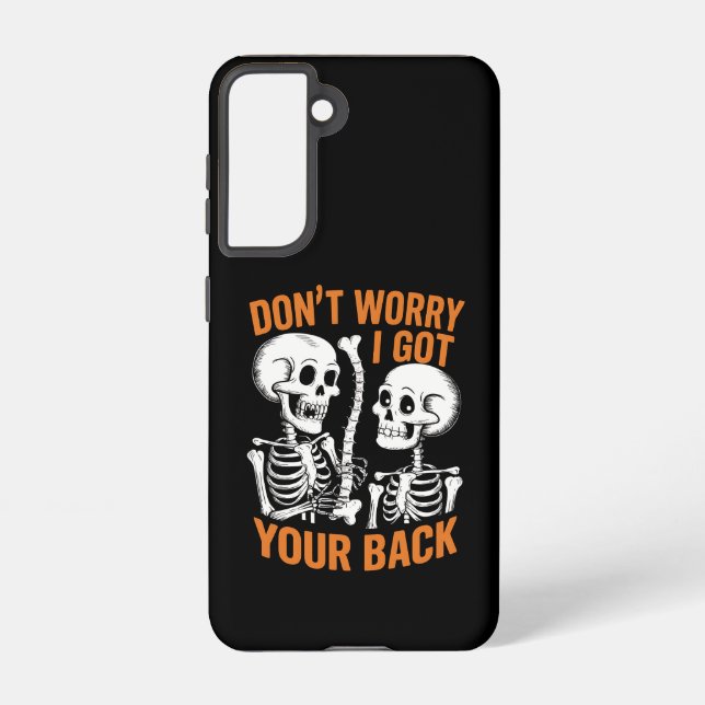 Skeleton Don't Worry I Got Your Back Halloween  Samsung Galaxy S21 Case (Back)