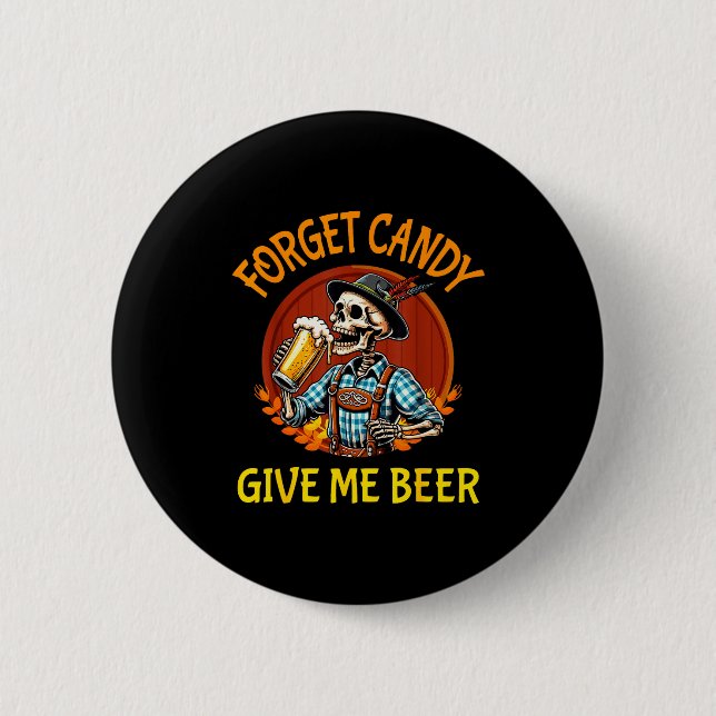 Skeleton Drinking Beer Halloween Forget Candy Give 6 Cm Round Badge (Front)