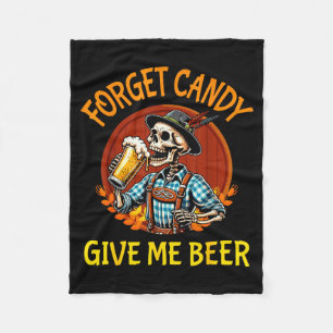 Skeleton Drinking Beer Halloween Forget Candy Give Fleece Blanket