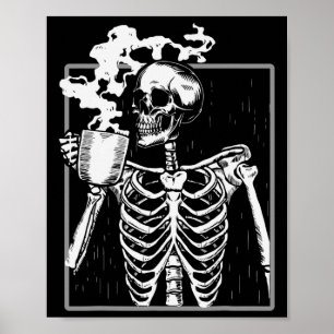 Skeleton Drinking Coffee Funny Skull Men Women Hal Poster