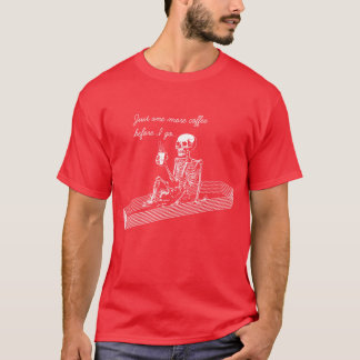 skeleton drinking coffee in the coffin friend T-Shirt