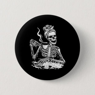 Skeleton Drinking Coffee Lazy and Easy Women Hallo 6 Cm Round Badge