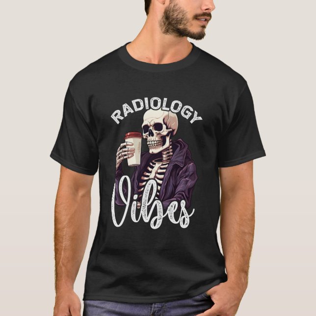 Skeleton Drinking Coffee Radiology Vibes Xray Tech T-Shirt (Front)