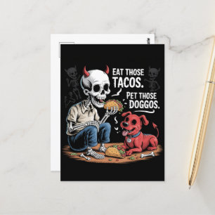Skeleton Eat those Tacos and Pet Those Doggos Postcard