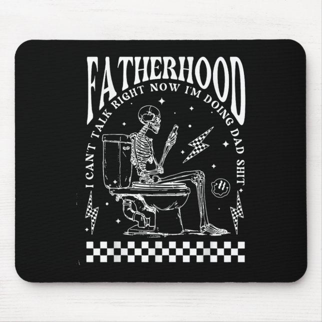 Skeleton Fatherhood I Cant Talk Right Now I'm Doin Mouse Mat (Front)