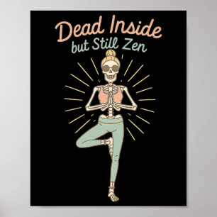 Skeleton Funny Meditation Yoga Dead Inside Meme Ha Poster