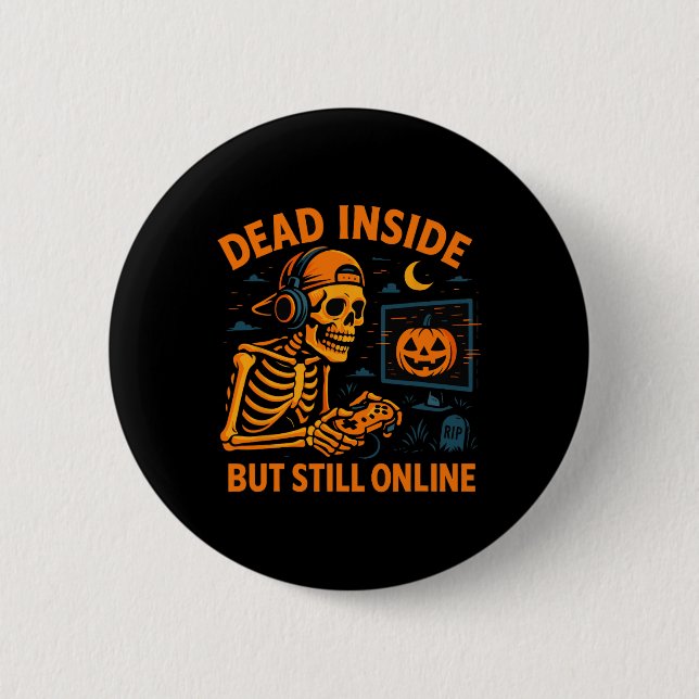 Skeleton Gamer Dead Inside Still Online Funny Hall 6 Cm Round Badge (Front)
