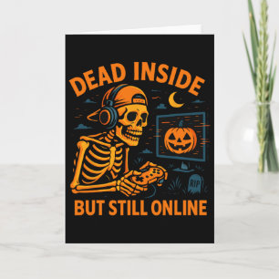 Skeleton Gamer Dead Inside Still Online Funny Hall Card