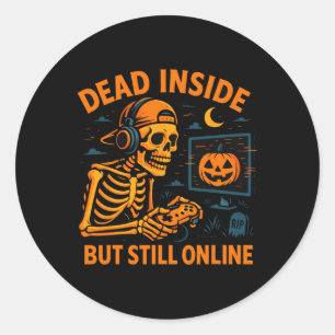Skeleton Gamer Dead Inside Still Online Funny Hall Classic Round Sticker