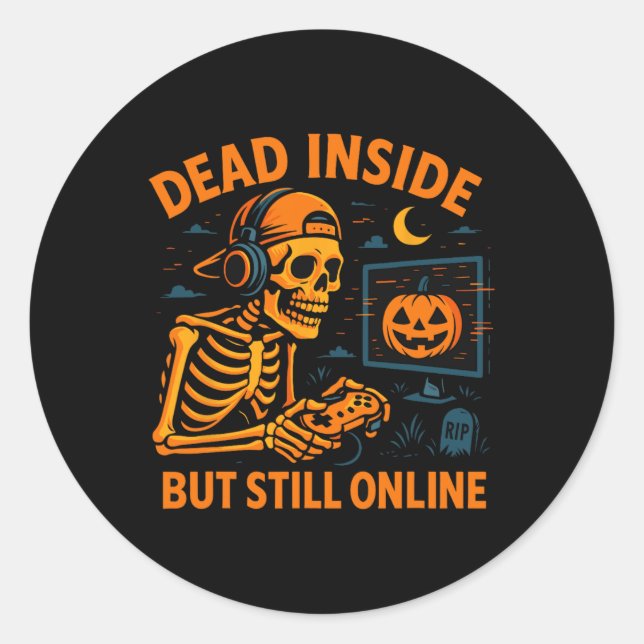 Skeleton Gamer Dead Inside Still Online Funny Hall Classic Round Sticker (Front)