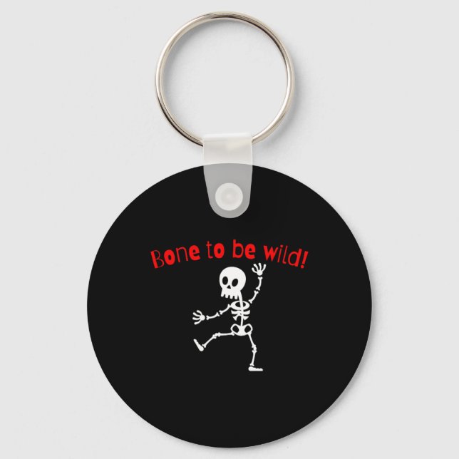 Skeleton Halloween Funny Bone Wild  Key Ring (Front)