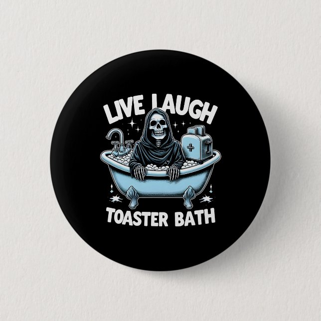 Skeleton Halloween Live Laugh Toaster Bath Design  6 Cm Round Badge (Front)