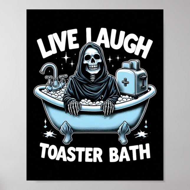 Skeleton Halloween Live Laugh Toaster Bath Design  Poster (Front)