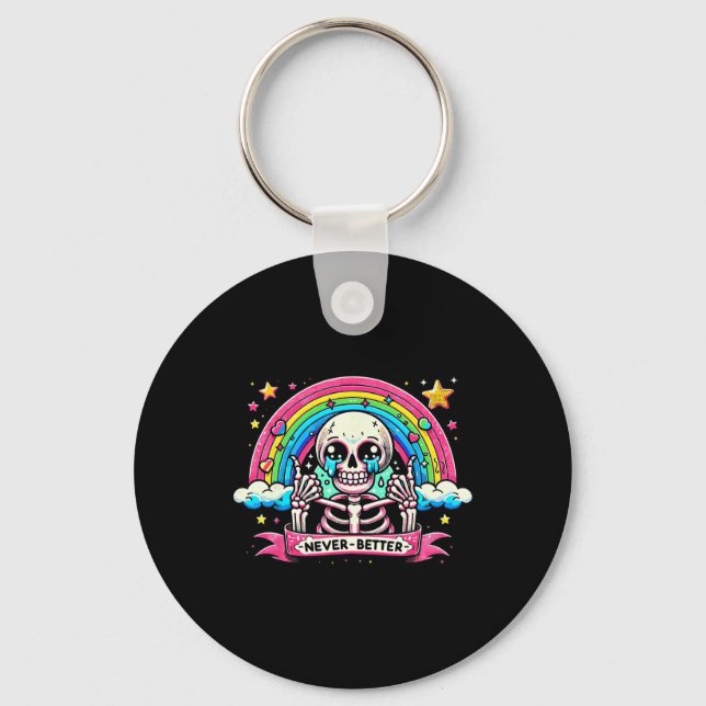 Skeleton Halloween Shirts Never Better Skull Rainb Key Ring (Front)