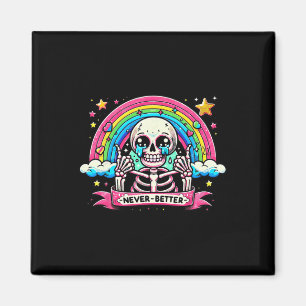 Skeleton Halloween Shirts Never Better Skull Rainb Magnet