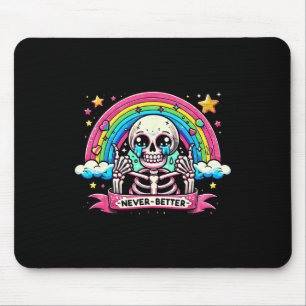 Skeleton Halloween Shirts Never Better Skull Rainb Mouse Mat