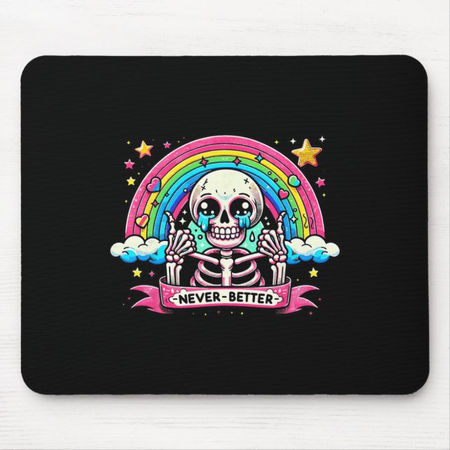 Skeleton Halloween Shirts Never Better Skull Rainb Mouse Mat (Front)