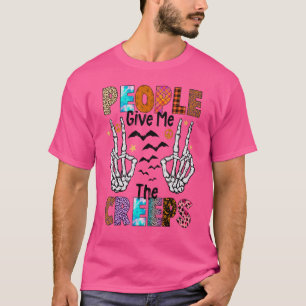 Skeleton Hand Halloween People Give Me The Creeps T-Shirt