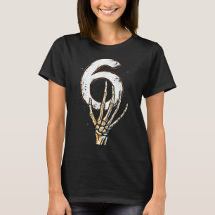 Skeleton Hand Holding Number 6 Matching 67 Hallowe T-Shirt