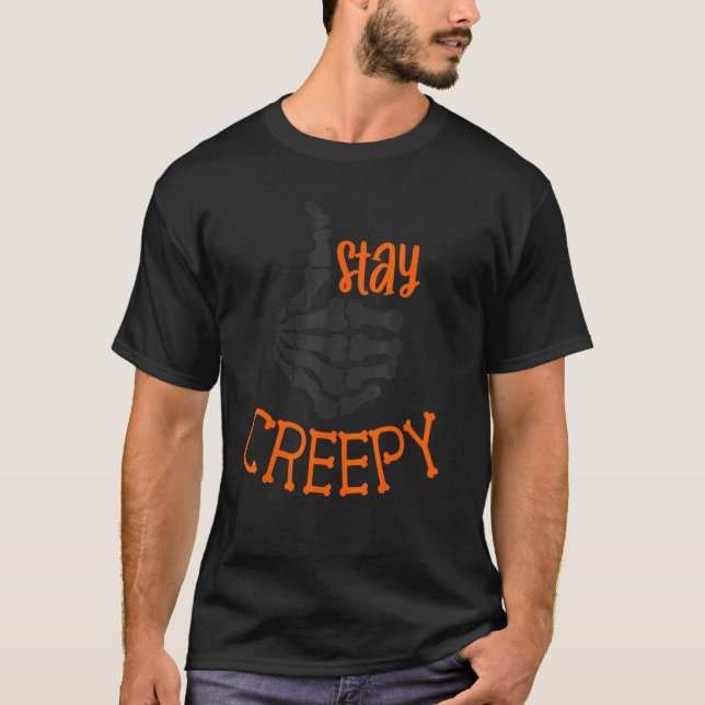 Skeleton Hand Stay Creepy Thumbs Up Adults & Kids  T-Shirt (Front)