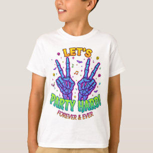 Skeleton Hands Shirt   Let’s Party Hard Forever 
