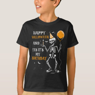 Skeleton Happy Halloween And Yes It's My Birthday  T-Shirt