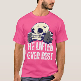 Skeleton Head With Barbell The Lifted Never Rest G T-Shirt