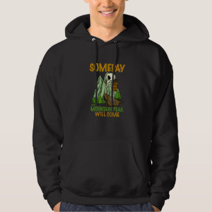Skeleton Hiker Someday My Mountain Peak Will Come Hoodie