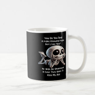 Skeleton How Do You Sleep At Night Knowing People  Coffee Mug