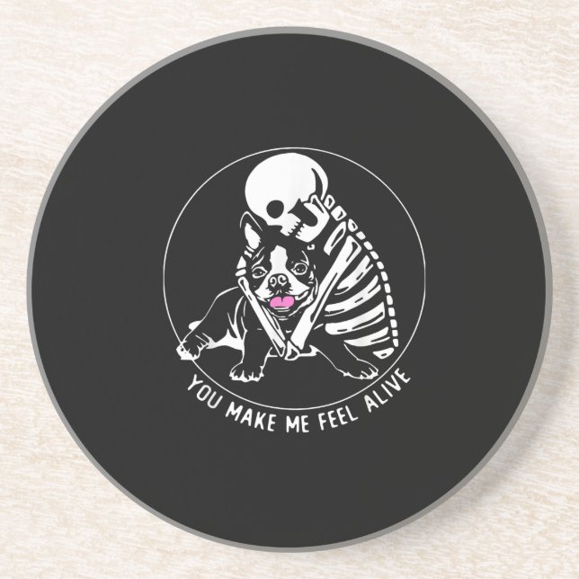 SKELETON HUG BOSTON TERRIER YOU MAKE ME FEEL ALIVE COASTER (Front)
