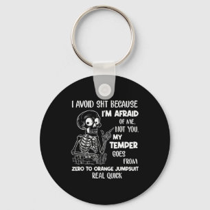 Skeleton I Avoid Because I'm Afraid Of Me Not You  Key Ring