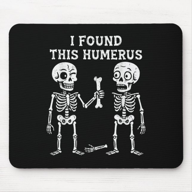 Skeleton I Found Humerus Halloween Costume Men Wom Mouse Mat (Front)
