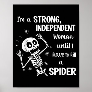 Skeleton Im A Strong Independant Woman Until I Hav Poster