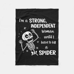 Skeleton I'm A Strong Independent Woman Until I Ha Fleece Blanket