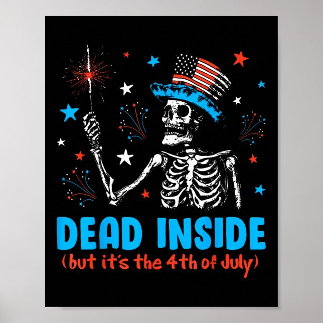 Skeleton Independence Day Dead Inside But It The 4 Poster (Front)