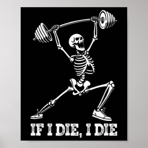 Skeleton Lifting Weights Workout Gym Lover - If I  Poster