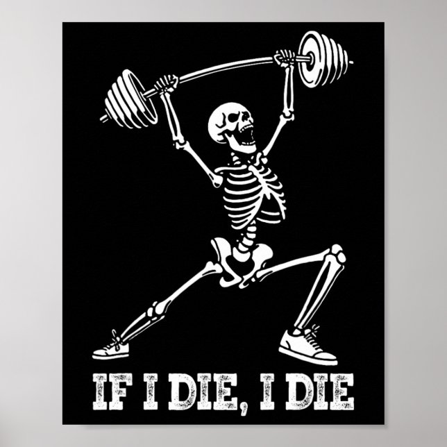 Skeleton Lifting Weights Workout Gym Lover - If I  Poster (Front)