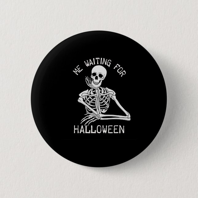 Skeleton Me Waiting For Halloween  6 Cm Round Badge (Front)