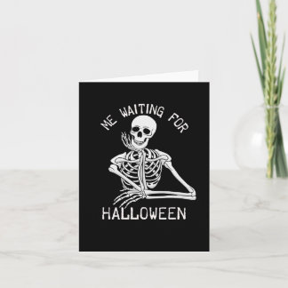 Skeleton Me Waiting For Halloween Card