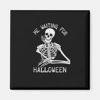 Skeleton Me Waiting For Halloween Magnet