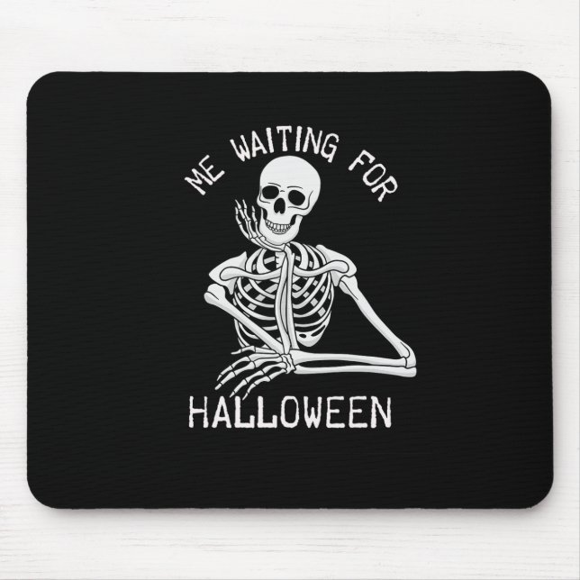 Skeleton Me Waiting For Halloween  Mouse Mat (Front)