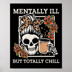 Skeleton Mentally Ill But Totally Chill Halloween Poster
